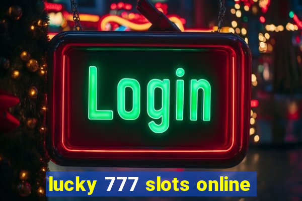 lucky 777 slots online